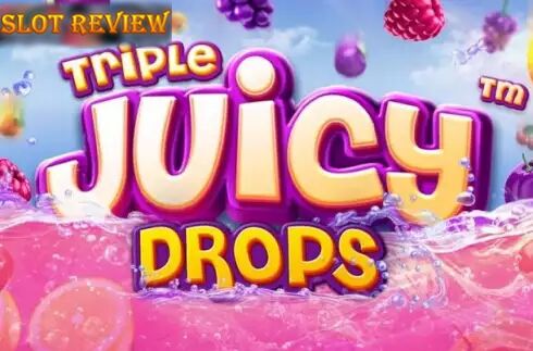 Triple Juicy Drops Slot Review